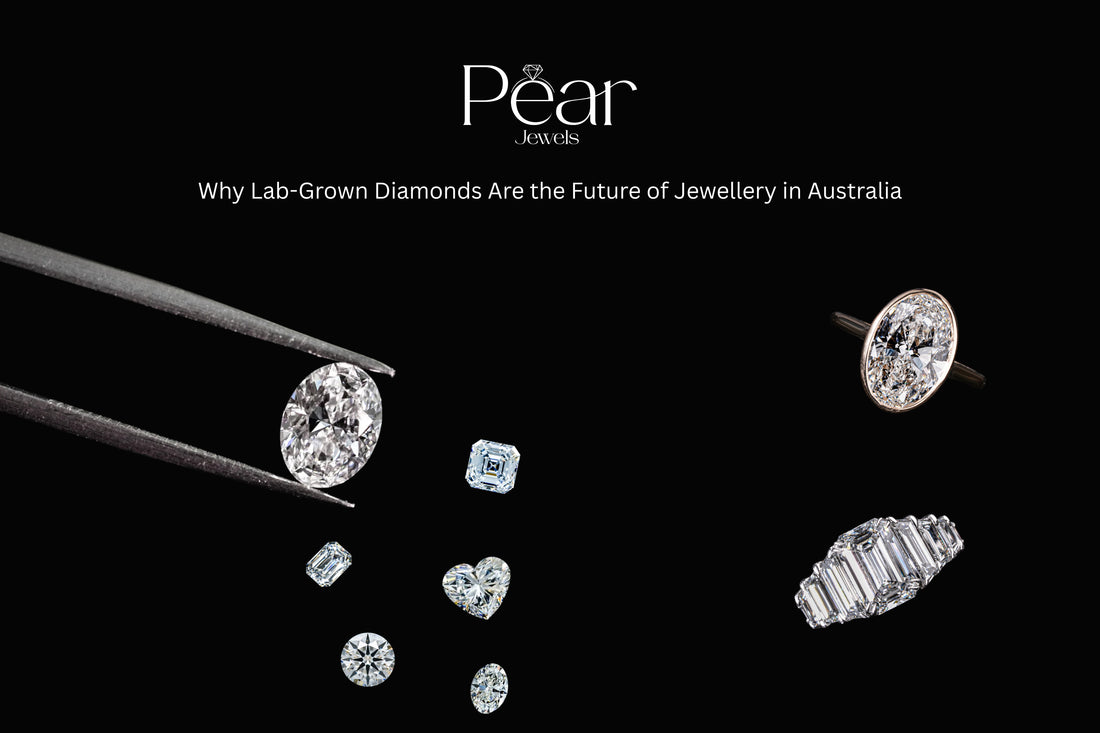 Why Lab-Grown Diamonds Are the Future of Jewellery in Australia